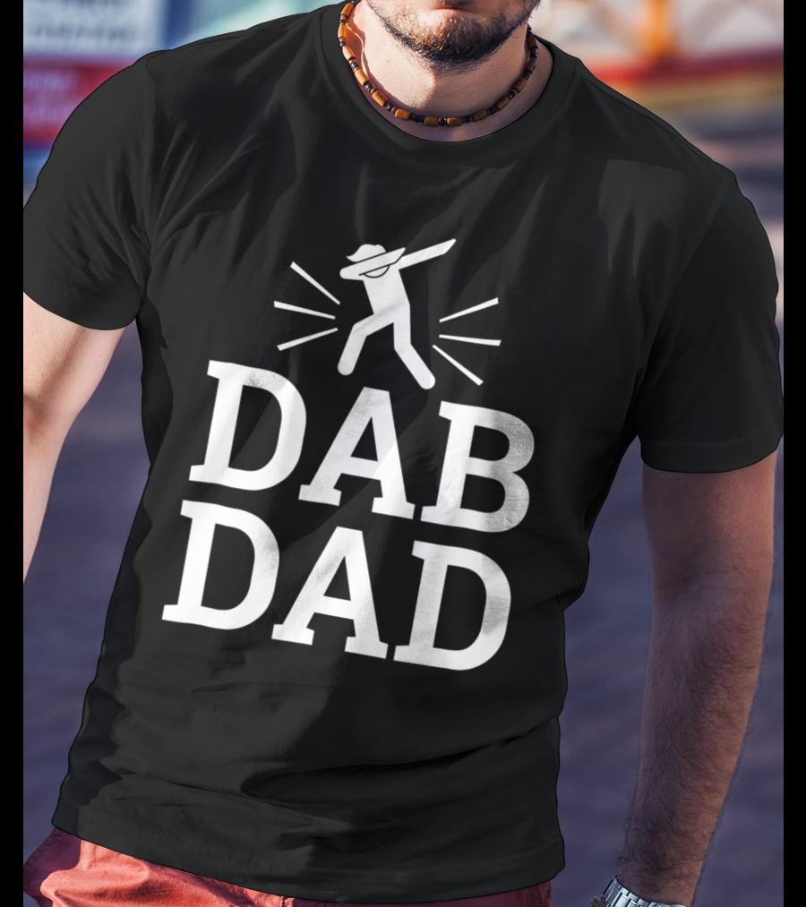 Dab Dad Birthday Dabbing Men76 Sayings T-Shirt