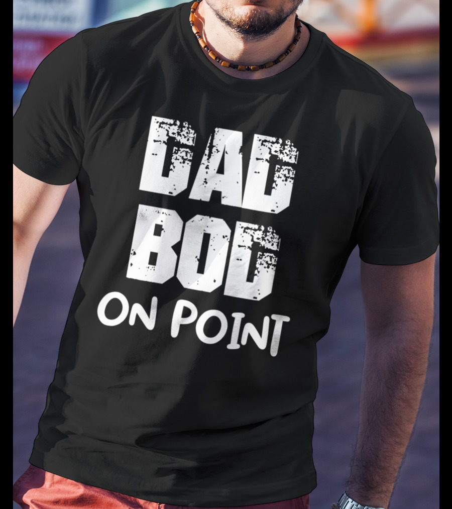 Dad Bod On Point Retro Text T-Shirt