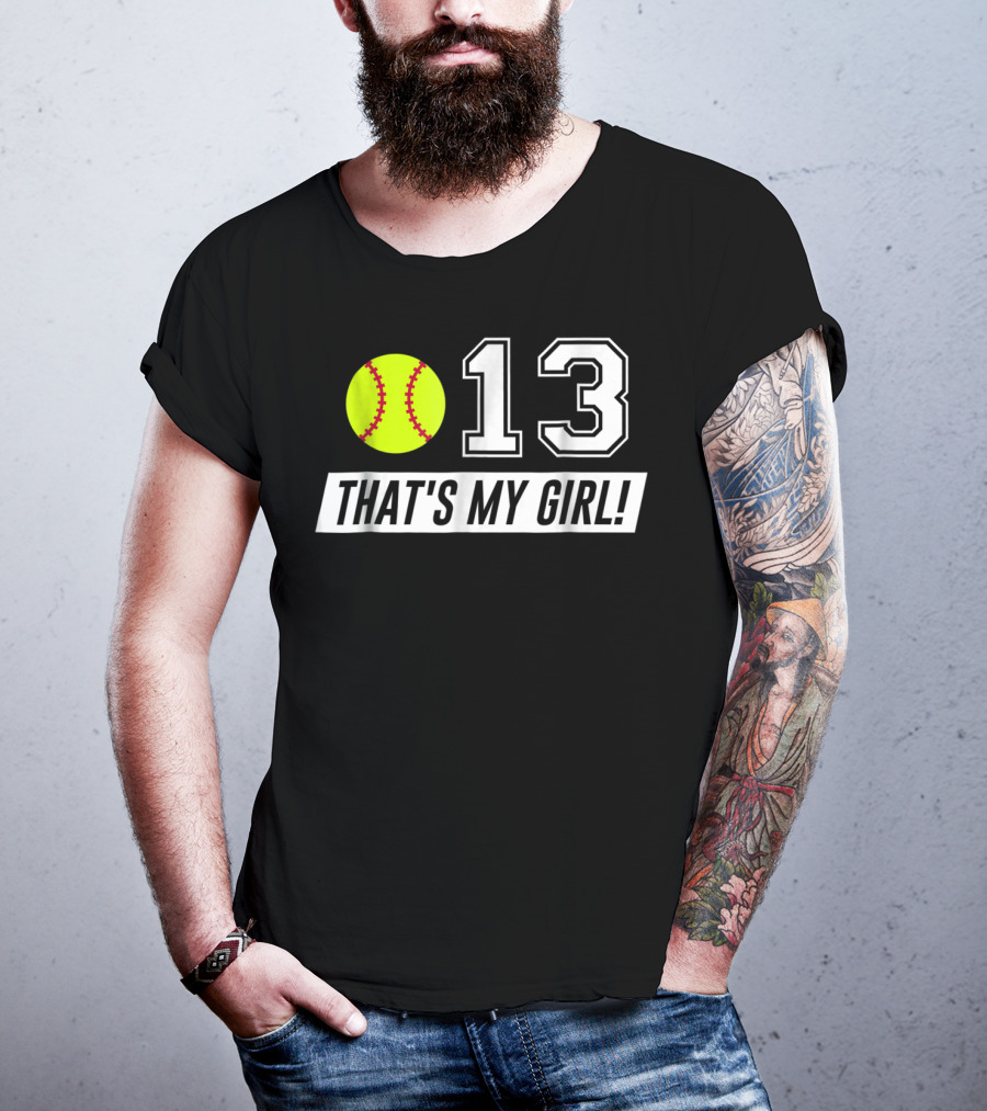 13 That's My Girl Softball T-Shirt