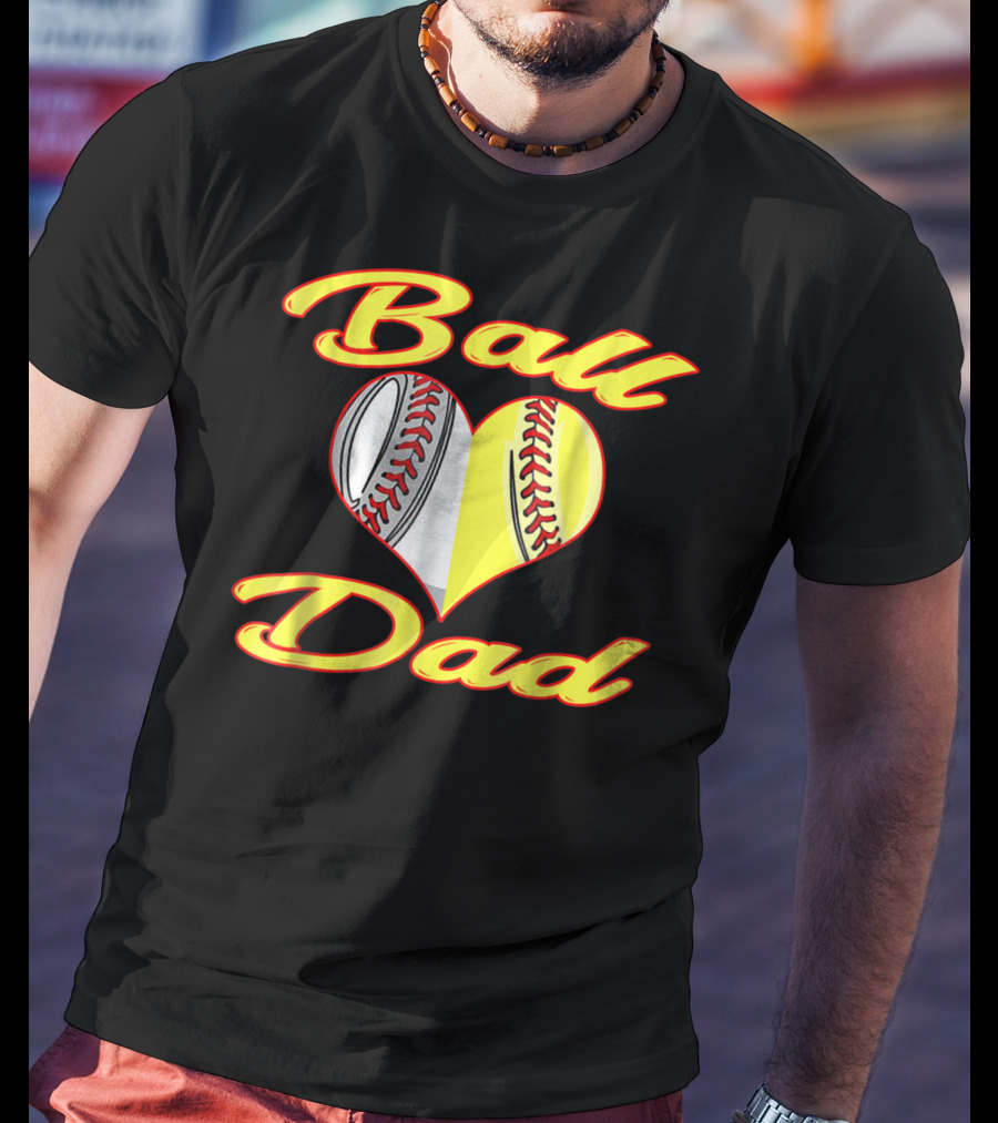 Ball Dad Heart Baseball Softball Cool T-Shirt
