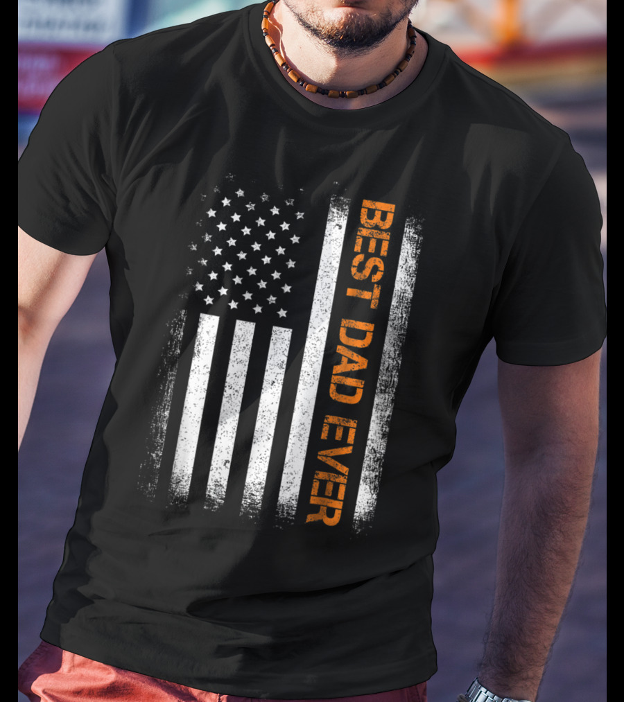 Best Dad Ever American Flag Cool Dy Papa T-Shirt