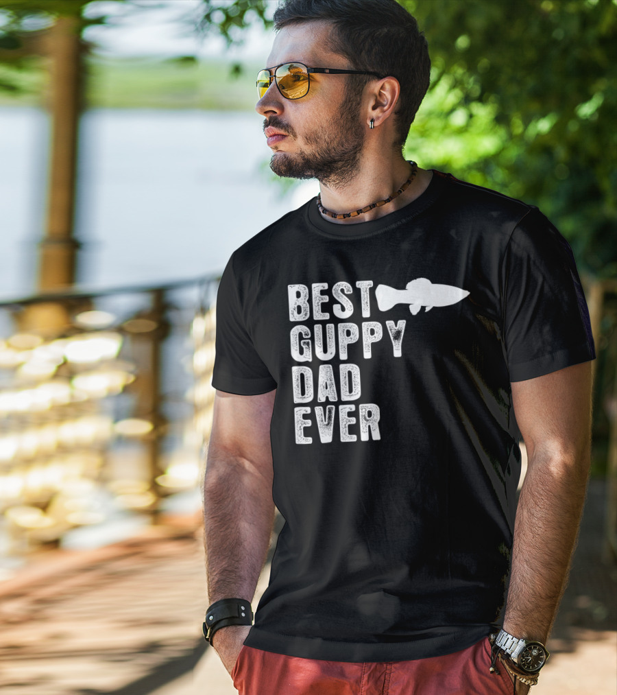 BEST GUPPY DAD EVER Fish T-Shirt