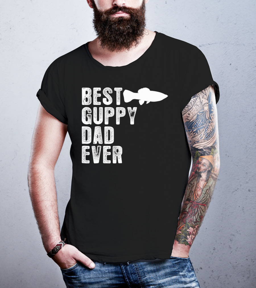 BEST GUPPY DAD EVER Fish T-Shirt