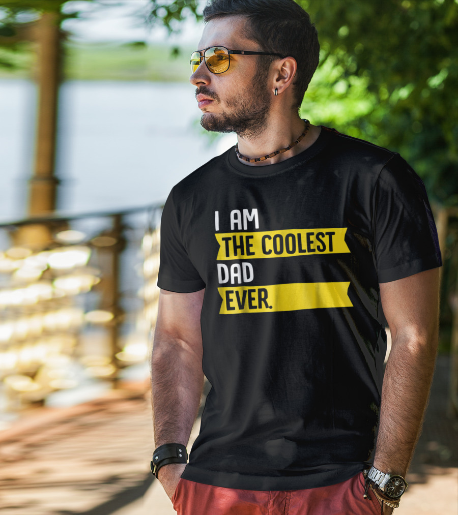 I Am The Coolest Dad Ever Apparel76 Iconic T-Shirt