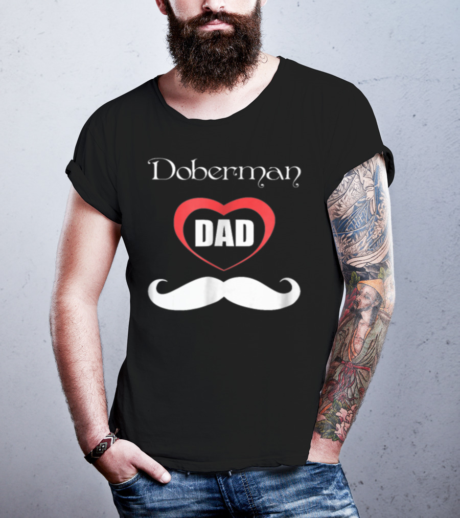 Doberman Dad Heart Mustache T-Shirt