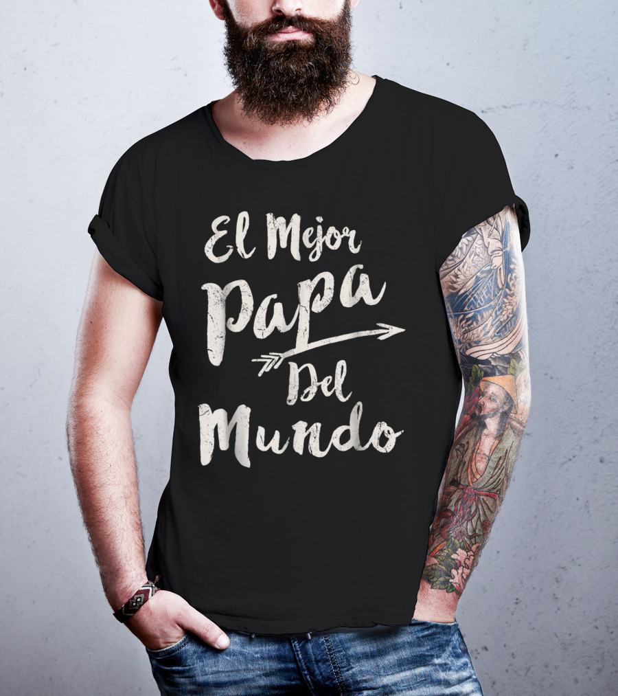 El Mejor Papa Del Mundo Dad T-Shirt
