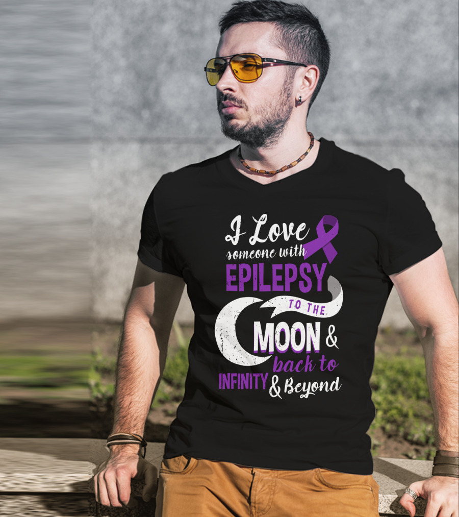 I Love Someone With Epilepsy To The Moon And Back To Infinity And Beyond T-Shirt