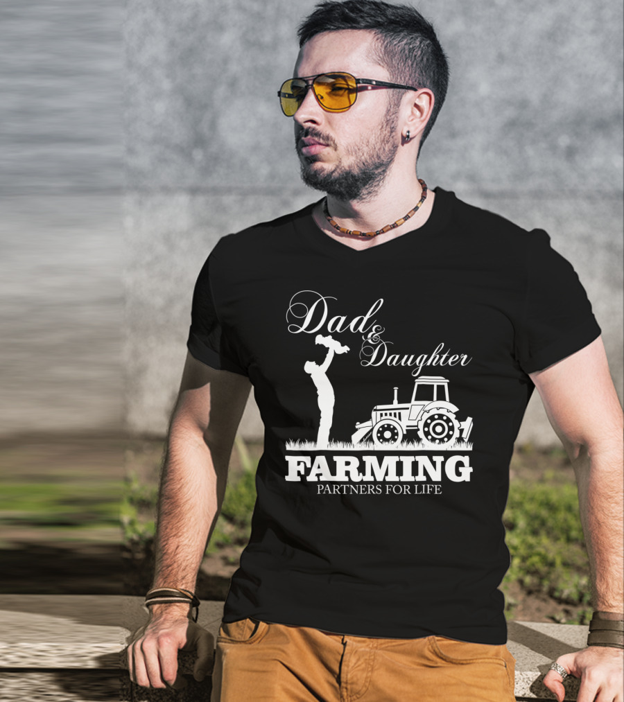 Dad And Daughter Farming Partners For Life With Tractor T-Shirt