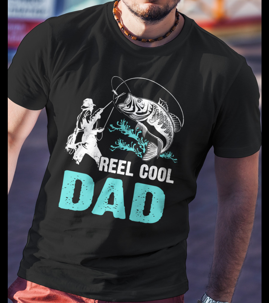 Father's Day Reel Cool Fishing Dad Fisherman Reel Cool Dad T-Shirt
