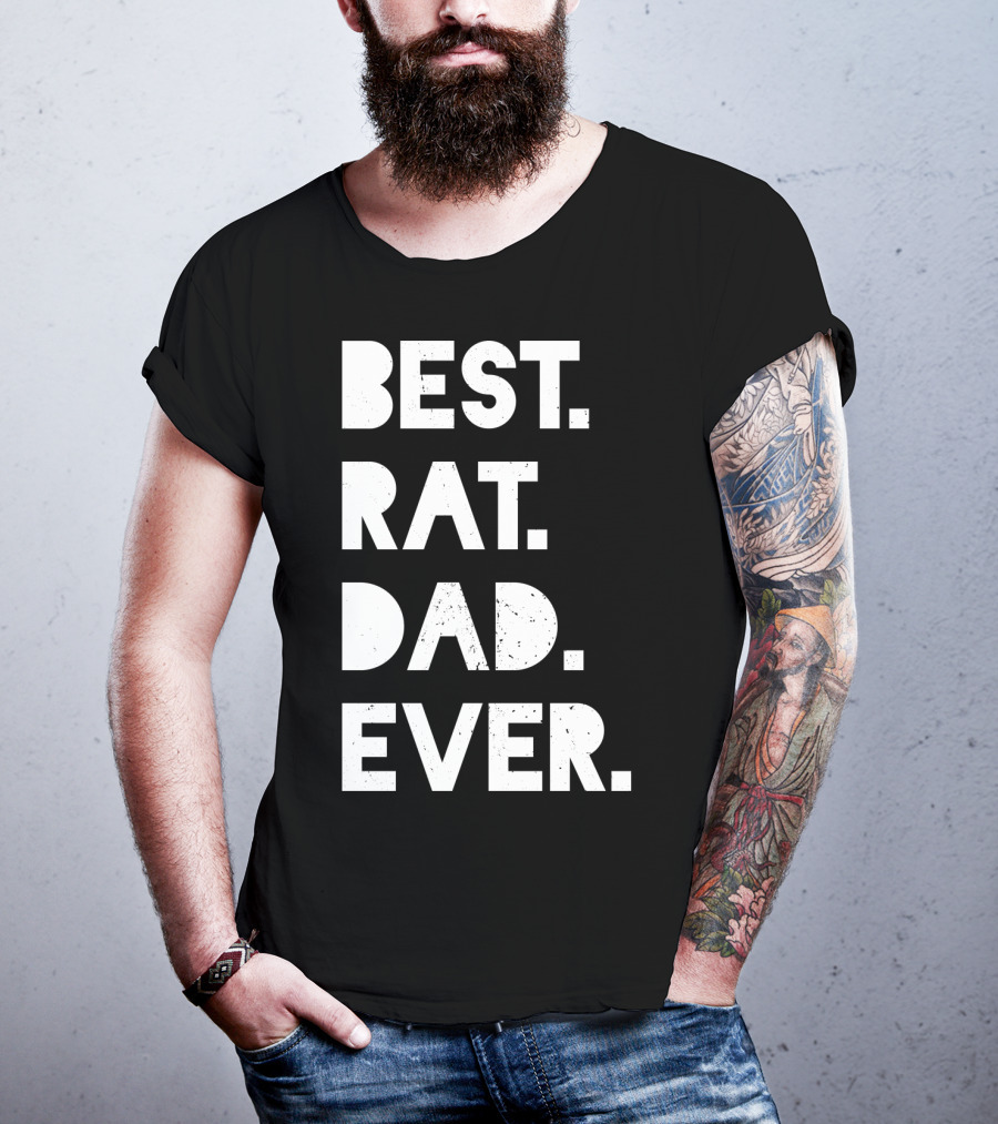 Best Rat Dad Ever Mens Funny Pet Owner White Casual T-Shirt