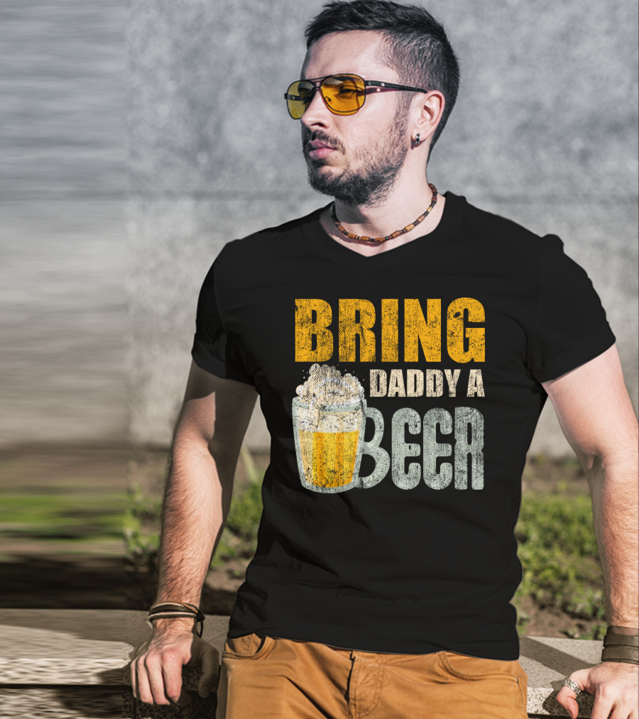 Bring Daddy A Beer Dad Drink With Foam-Topped Mug T-Shirt