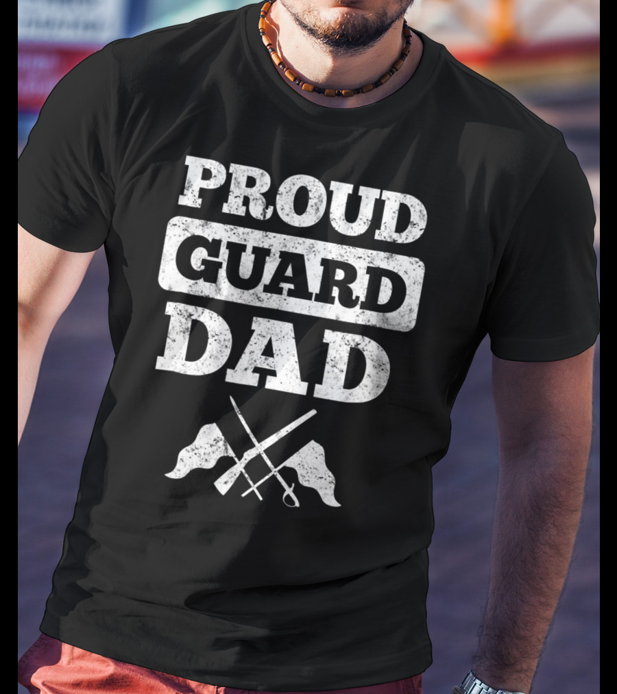 Proud Guard Dad Color Guard Flags And Sabre T-Shirt