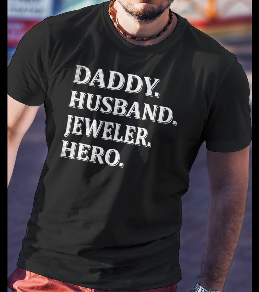 Daddy Husband Jeweler Hero T-Shirt