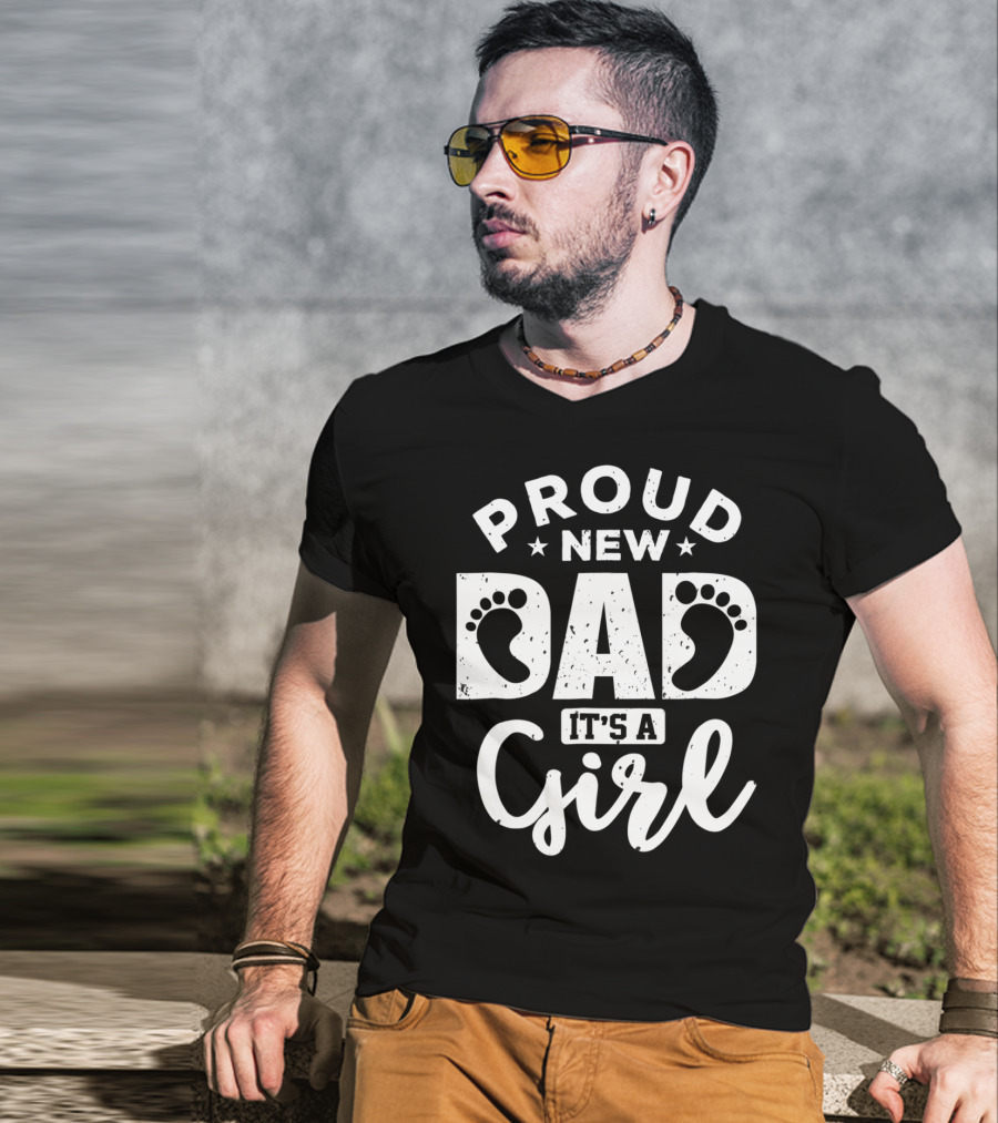 Proud New Dad It's A Girl T-Shirt