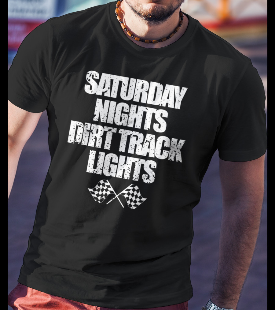 Saturday Nights Dirt Track Lights Racing Dad Mom73 T-Shirt