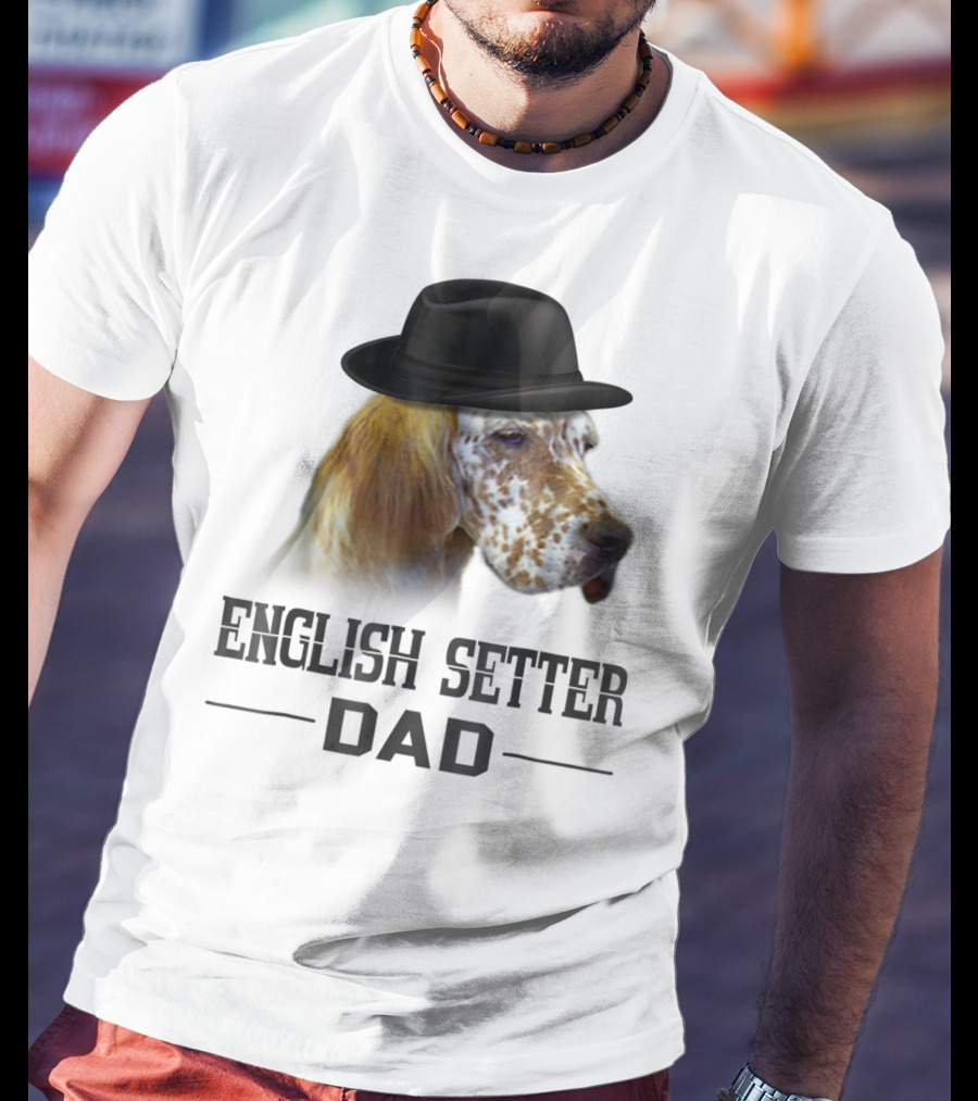 English Setter Dad Dog Lovers With Hat T-Shirt