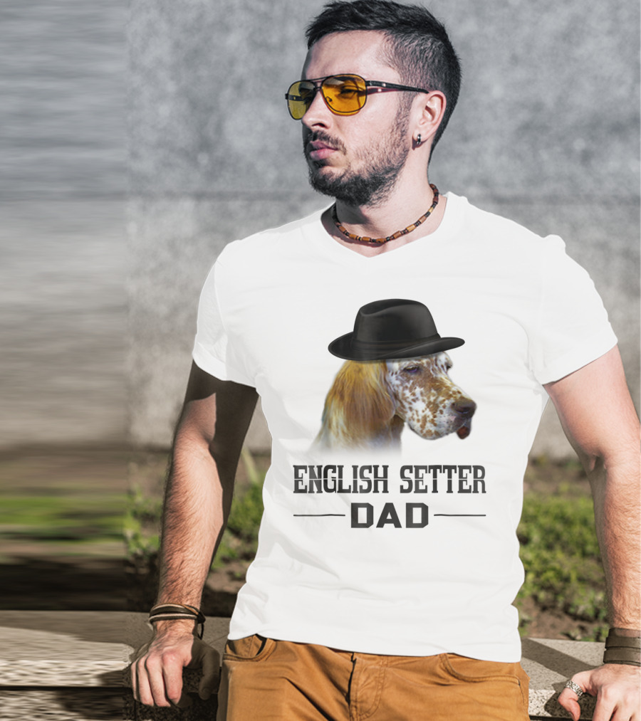 English Setter Dad Dog Lovers With Hat T-Shirt
