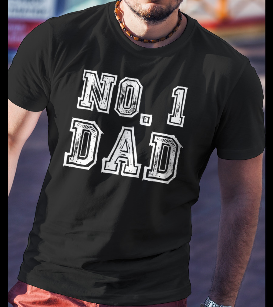No 1 Dad Fathers Day Number One Daddy Birthday T-Shirt