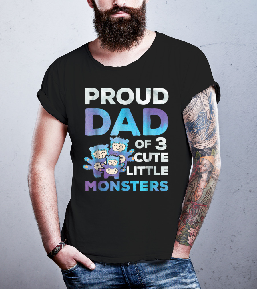 Proud Dad Of 3 Cute Little Monsters Fathers Day T-Shirt