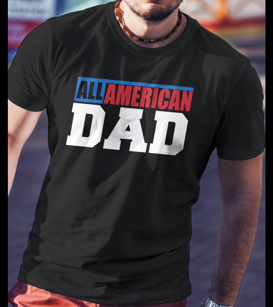 All American Dad Patriotic Patriot60 T-Shirt