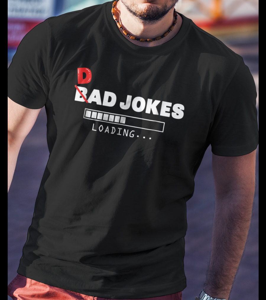 Bad Dad Jokes Loading 15 Loading Bar T-Shirt