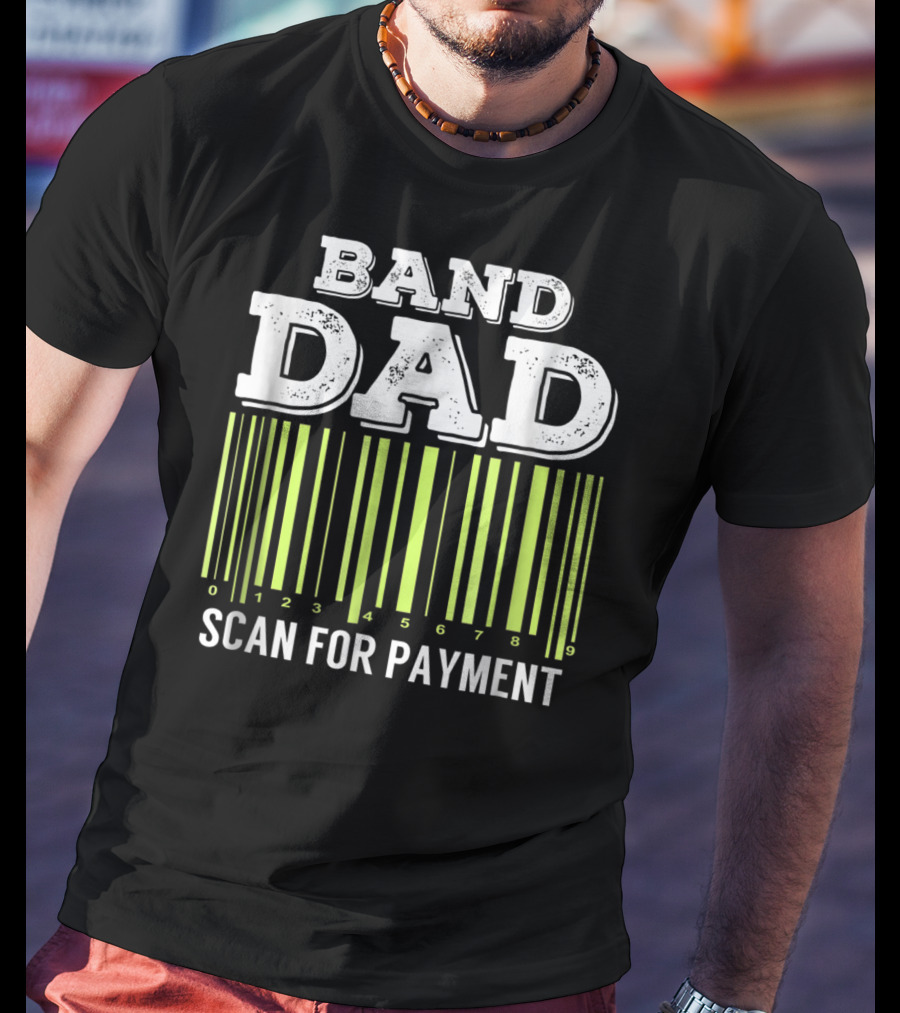 Band Dad Scan For Payment Barcode Marching Band T-Shirt