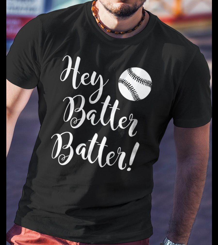 Hey Batter Batter Baseball 34 T-Shirt