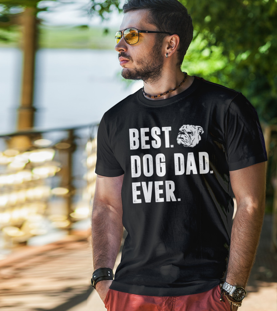 Best Dog Dad Ever Funny Bulldog Lover Daddy98 T-Shirt