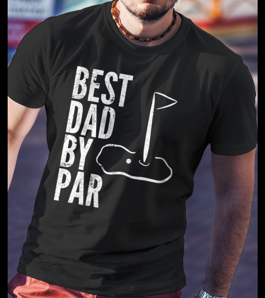 Best Dad By Par Golfing Dads Golf Course Flag Green T-Shirt