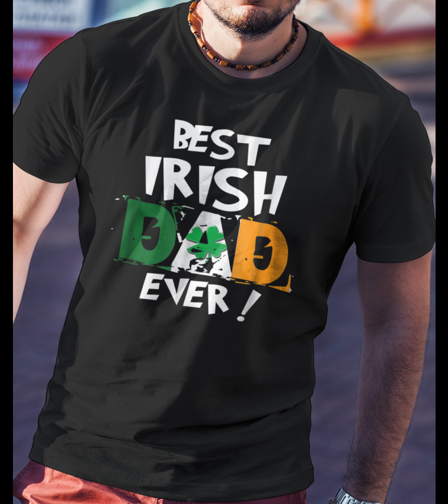 Best Irish Dad Ever Shamrock Flag Colors T-Shirt