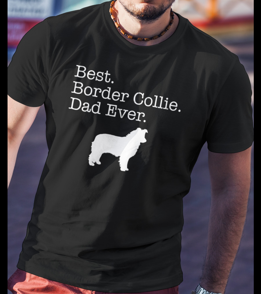Best Border Collie Dad Ever T-Shirt