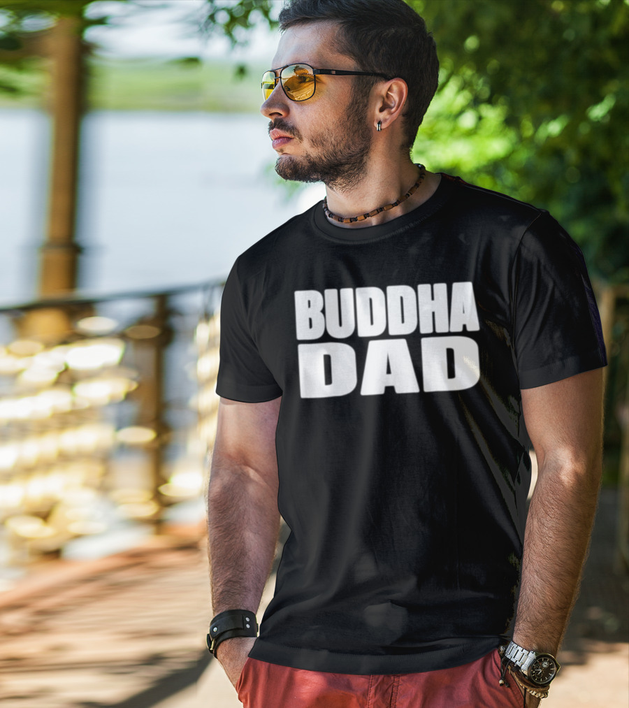 Buddha Dad Zen Father Wise Calm Dad Buddha T-Shirt