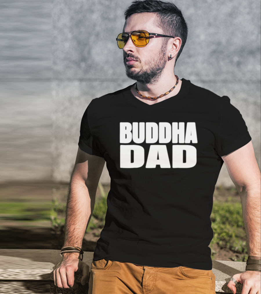 Buddha Dad Zen Father Wise Calm Dad Buddha T-Shirt
