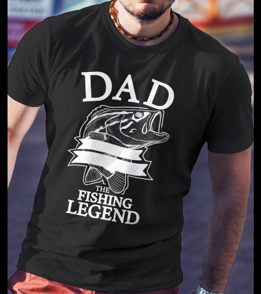 Dad The Fishing Legend T-Shirt