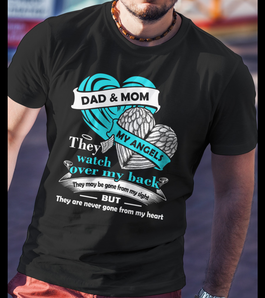 Dad And Mom My Angels They Watch Over My Back Never Gone From My Heart T-Shirt