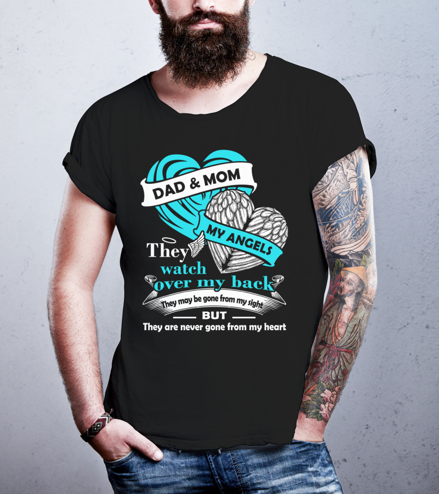 Dad And Mom My Angels They Watch Over My Back Never Gone From My Heart T-Shirt