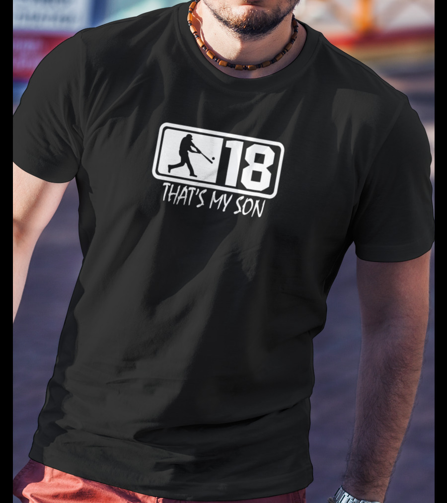 18 THAT'S MY SON Baseball Mom And Dad Player T-Shirt