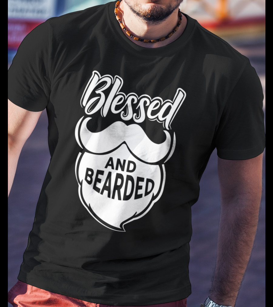 Blessed And Bearded Funny Dad Beard Men T-Shirt