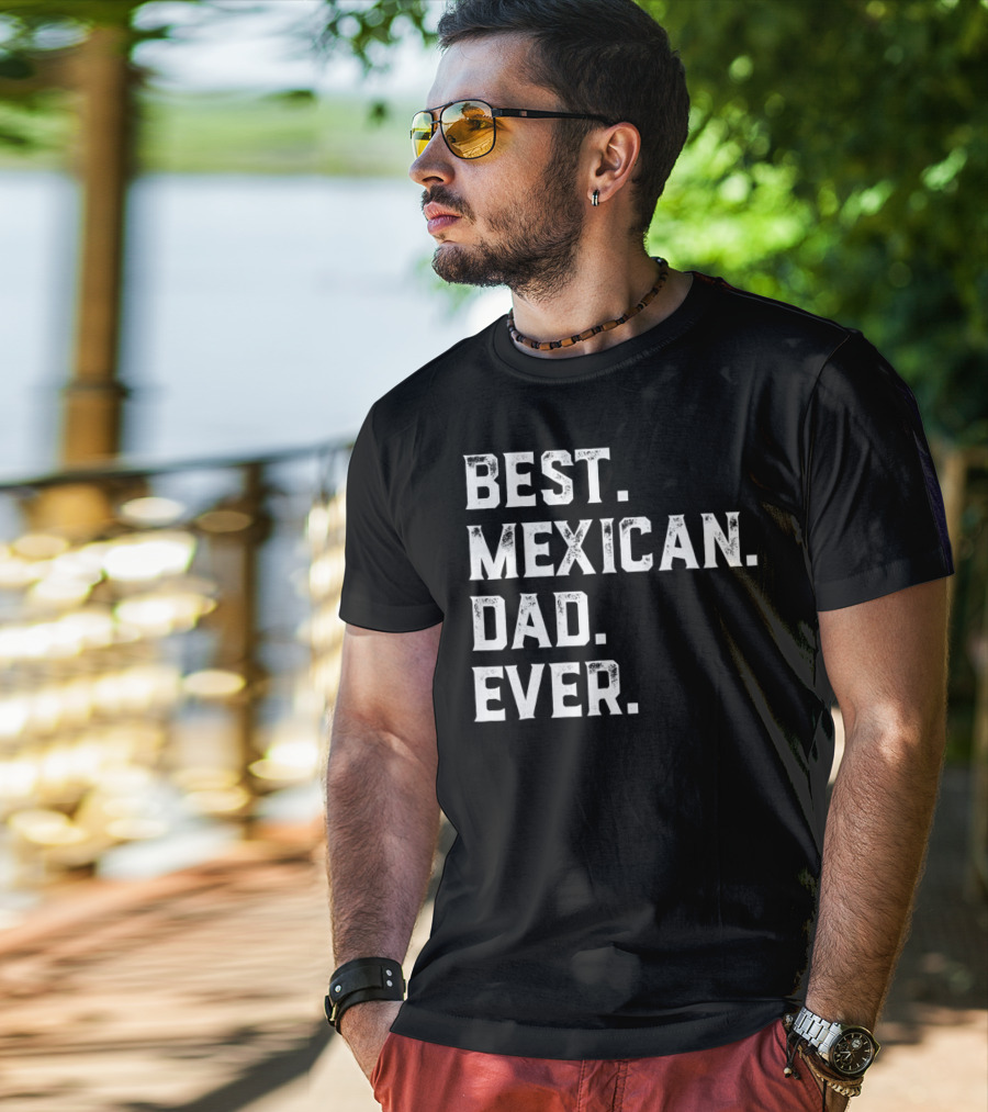 Best Mexican Dad Ever Day13 T-Shirt