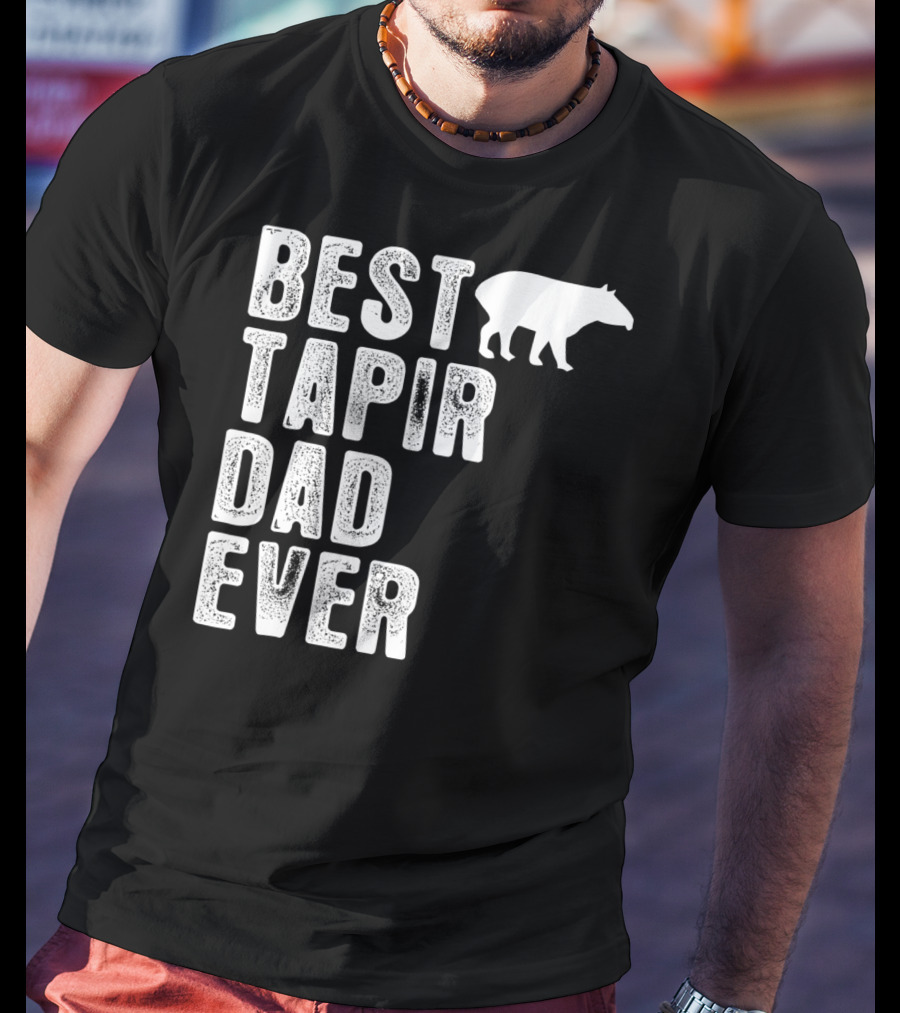 BEST TAPIR DAD EVER Tapir T-Shirt