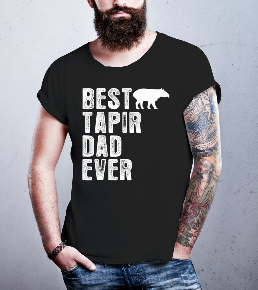 BEST TAPIR DAD EVER Tapir T-Shirt