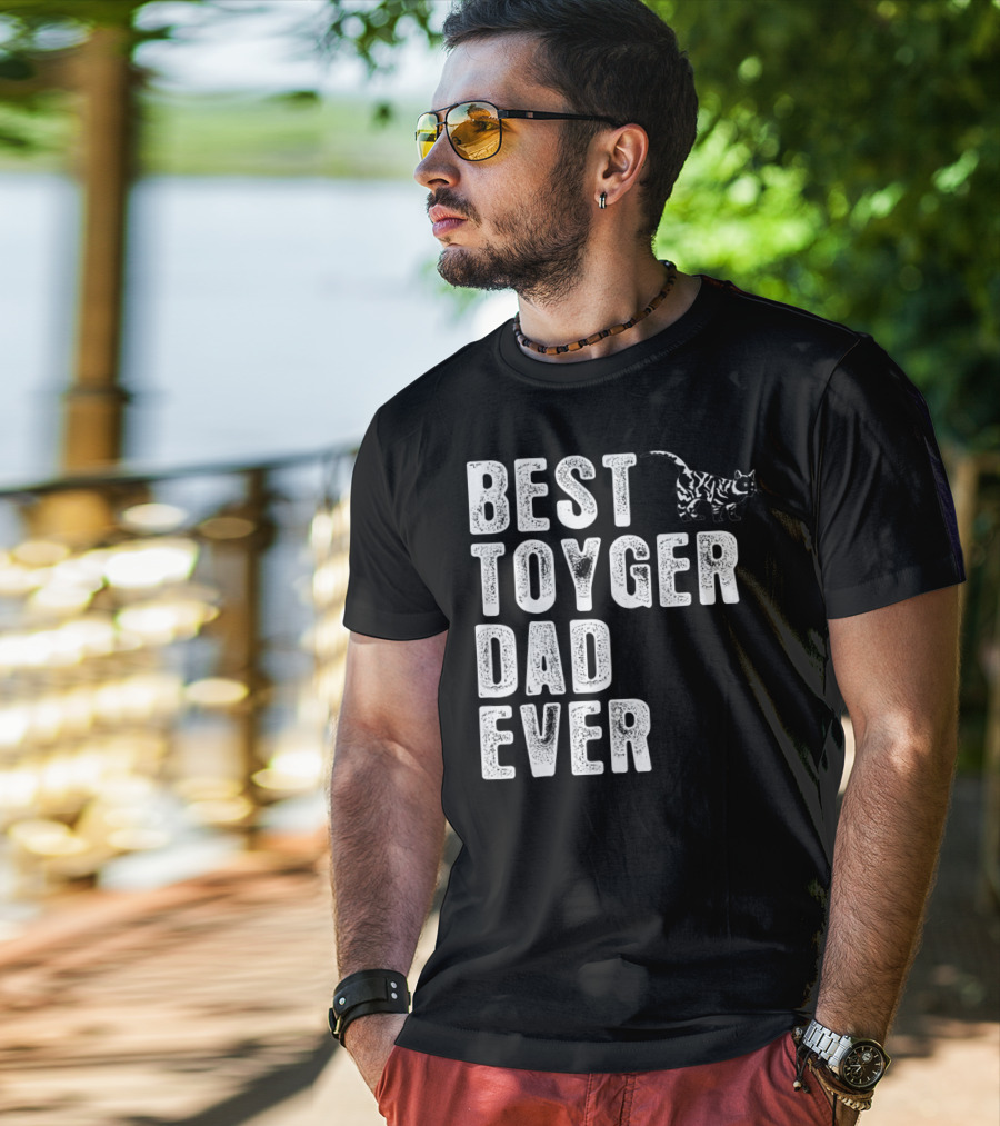 BEST TOYGER DAD EVER With Toyger Cat T-Shirt