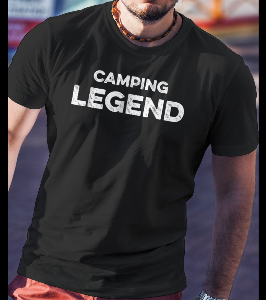 Camping Legend Humor Funny Camper Dad Tent Hiker T-Shirt