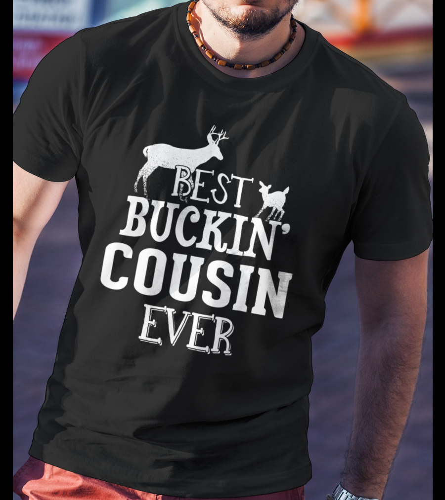 Best Buckin' Cousin Ever Deer Buck Hunting T-Shirt