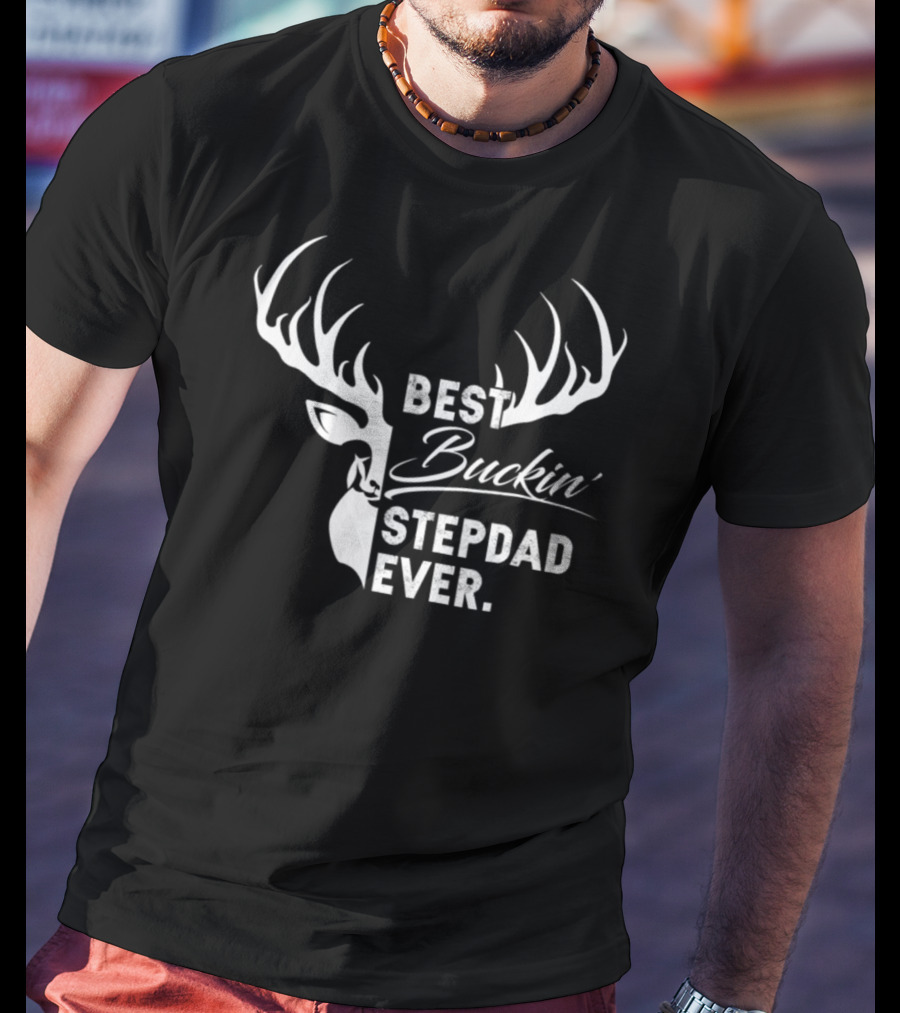 Best Buckin' Stepdad Ever Deer Hunting Fathers Day Gift T-Shirt