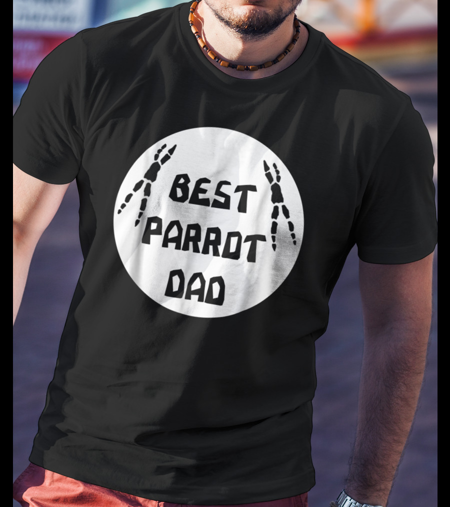 BEST PARROT DAD T-Shirt
