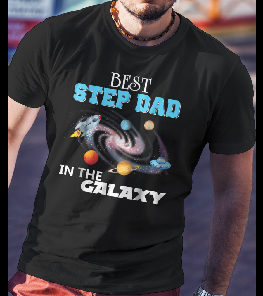 Best Step Dad In The Galaxy Planets Rocket Spaceship T-Shirt