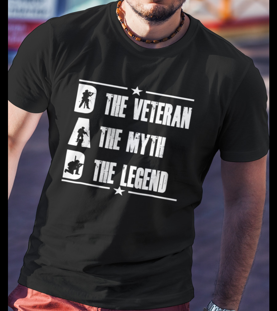DAD The Veteran The Myth The Legend Military T-Shirt