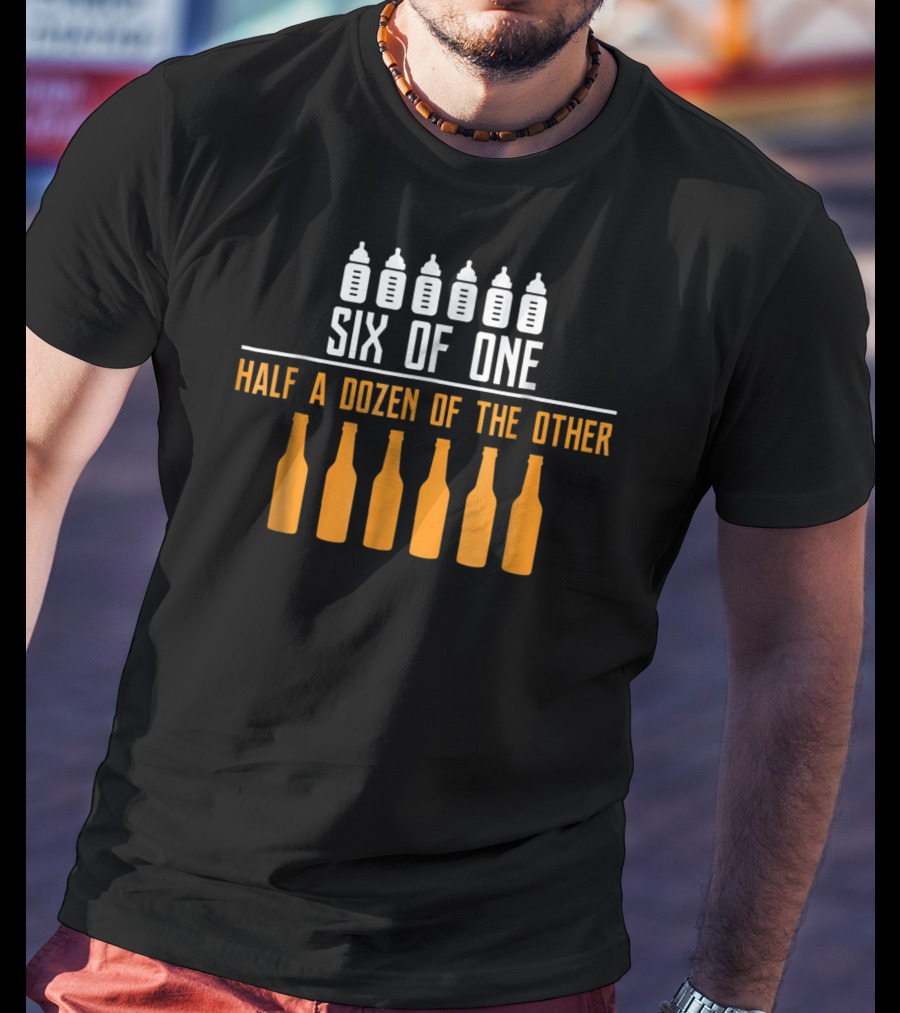Six Of One Half A Dozen Of The Other Daddy Dozen Funny New Dad Beer Baby Bottle T-Shirt