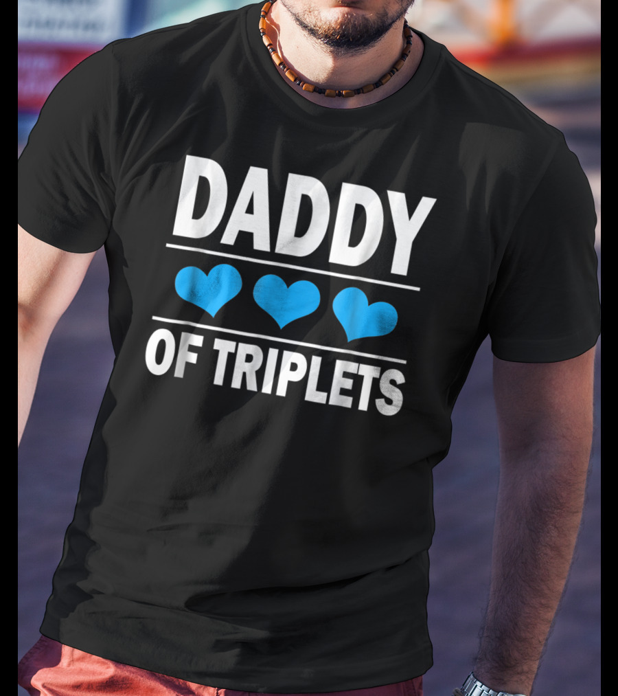 Daddy Of Triplets With Blue Hearts Father's Day Dad T-Shirt